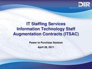 IT Staffing Services Information Technology Staff Augmentation Contracts (ITSAC)