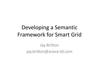 Developing a Semantic Framework for Smart Grid