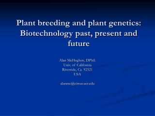 Plant breeding and plant genetics: Biotechnology past, present and future