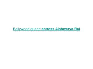 Bollywood queen actress Aishwarya Rai