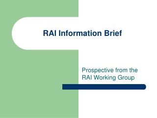 RAI Information Brief