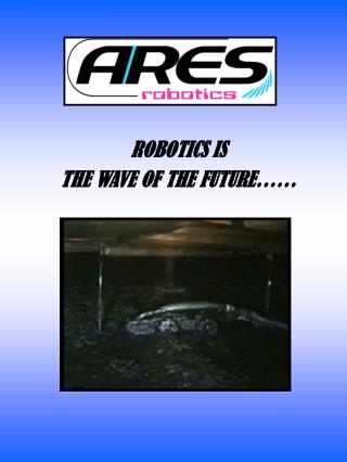 ROBOTICS IS THE WAVE OF THE FUTURE……