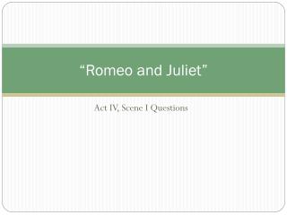 “Romeo and Juliet”