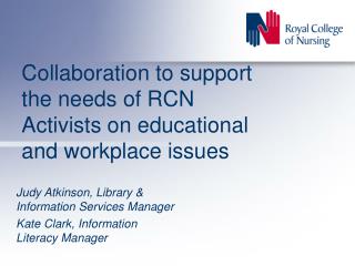 Collaboration to support the needs of RCN Activists on educational and workplace issues
