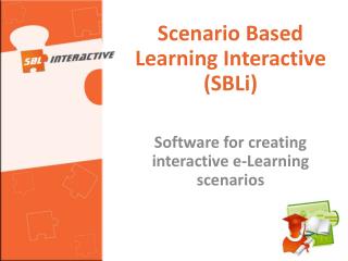 Scenario Based Learning Interactive (SBLi)