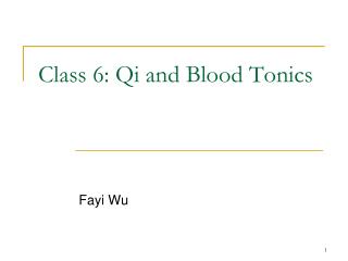 Class 6: Qi and Blood Tonics