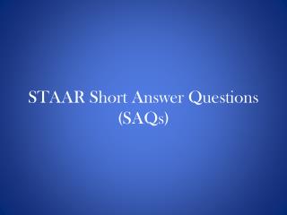 STAAR Short Answer Questions (SAQs)