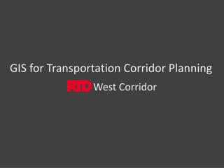 GIS for Transportation Corridor Planning