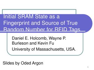 Initial SRAM State as a Fingerprint and Source of True Random Number for RFID Tags