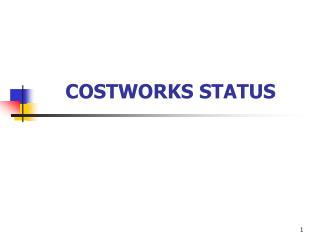 COSTWORKS STATUS