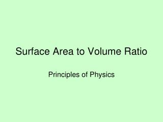 Surface Area to Volume Ratio