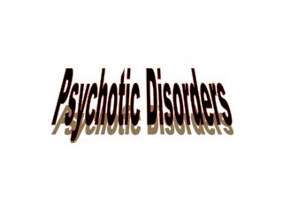 Psychotic Disorders