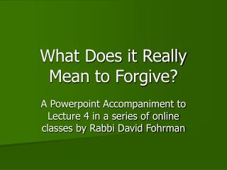 What Does it Really Mean to Forgive?