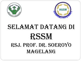 SELAMAT DATANG DI RSSM RSJ. Prof. dr. Soeroyo Magelang