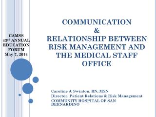 COMMUNICATION &amp; RELATIONSHIP BETWEEN RISK MANAGEMENT AND THE MEDICAL STAFF OFFICE