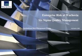 Enterprise Risk at Wachovia Six Sigma Quality Management