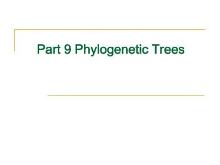 Part 9 Phylogenetic Trees