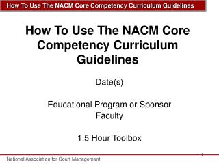 How To Use The NACM Core Competency Curriculum Guidelines