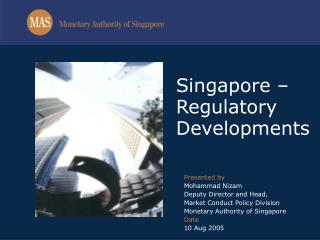 Singapore – Regulatory Developments