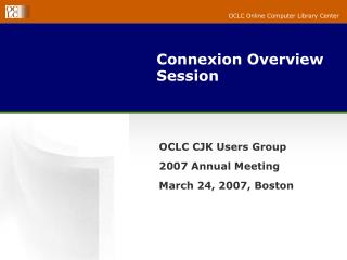 Connexion Overview Session
