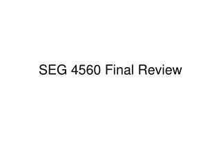 SEG 4560 Final Review