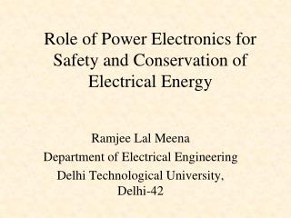 Role of Power Electronics for Safety and Conservation of Electrical Energy