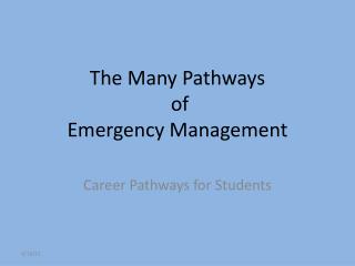 The Many Pathways of Emergency Management