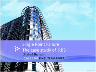 Single P oint Failure: The case study of RBS