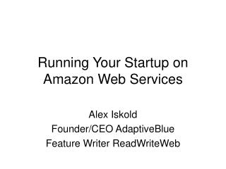 Running Your Startup on Amazon Web Services