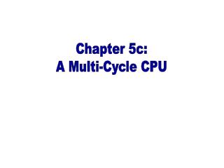 Chapter 5c: A Multi-Cycle CPU
