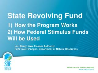 State Revolving Fund 1) How the Program Works 2) How Federal Stimulus Funds Will be Used