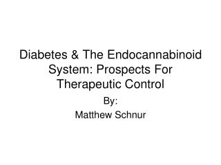 Diabetes &amp; The Endocannabinoid System: Prospects For Therapeutic Control