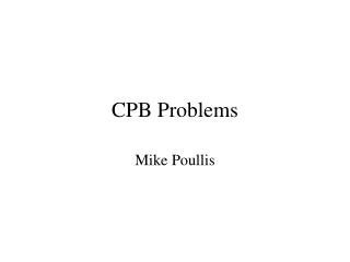 CPB Problems