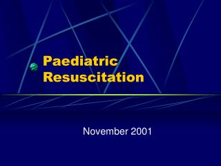 Paediatric Resuscitation