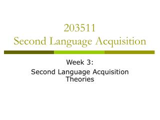 203511 Second Language Acquisition