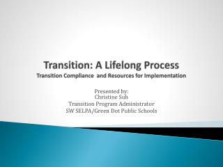 Transition: A Lifelong Process Transition Compliance and Resources for Implementation