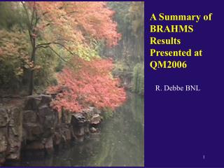 A Summary of BRAHMS Results Presented at QM2006