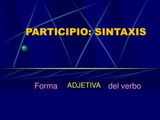 PARTICIPIO: SINTAXIS