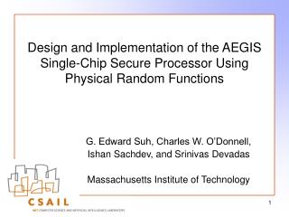 G. Edward Suh, Charles W. O’Donnell, Ishan Sachdev, and Srinivas Devadas