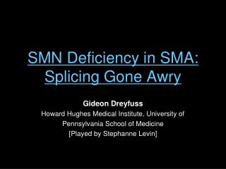SMN Deficiency in SMA: Splicing Gone Awry