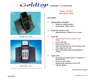 Model – DCT107 Mini DECT Phone FEATURES Speakerphone on handset Hands free standing handset