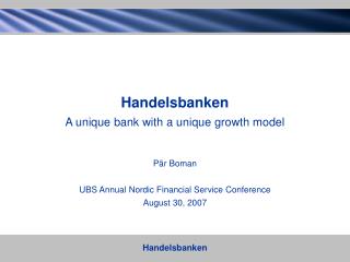 Handelsbanken Group What is unique in Handelsbanken?