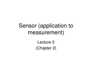 Sensor (application to measurement)