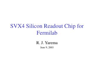 SVX4 Silicon Readout Chip for Fermilab