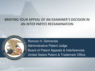 BRIEFING YOUR APPEAL OF AN EXAMINER’S DECISION IN AN INTER PARTES REEXAMINATION