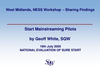 19th July 2005 NATIONAL EVALUATION OF SURE START