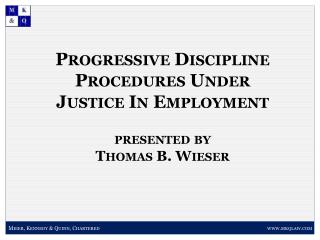 Progressive Discipline Procedures Under Justice In Employment presented by Thomas B. Wieser
