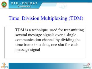 Time Division Multiplexing (TDM)