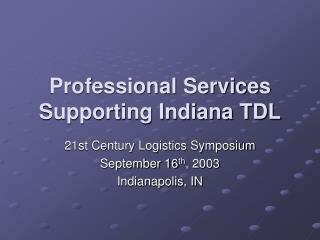 Professional Services Supporting Indiana TDL