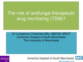 The role of antifungal therapeutic drug monitoring (TDM)?